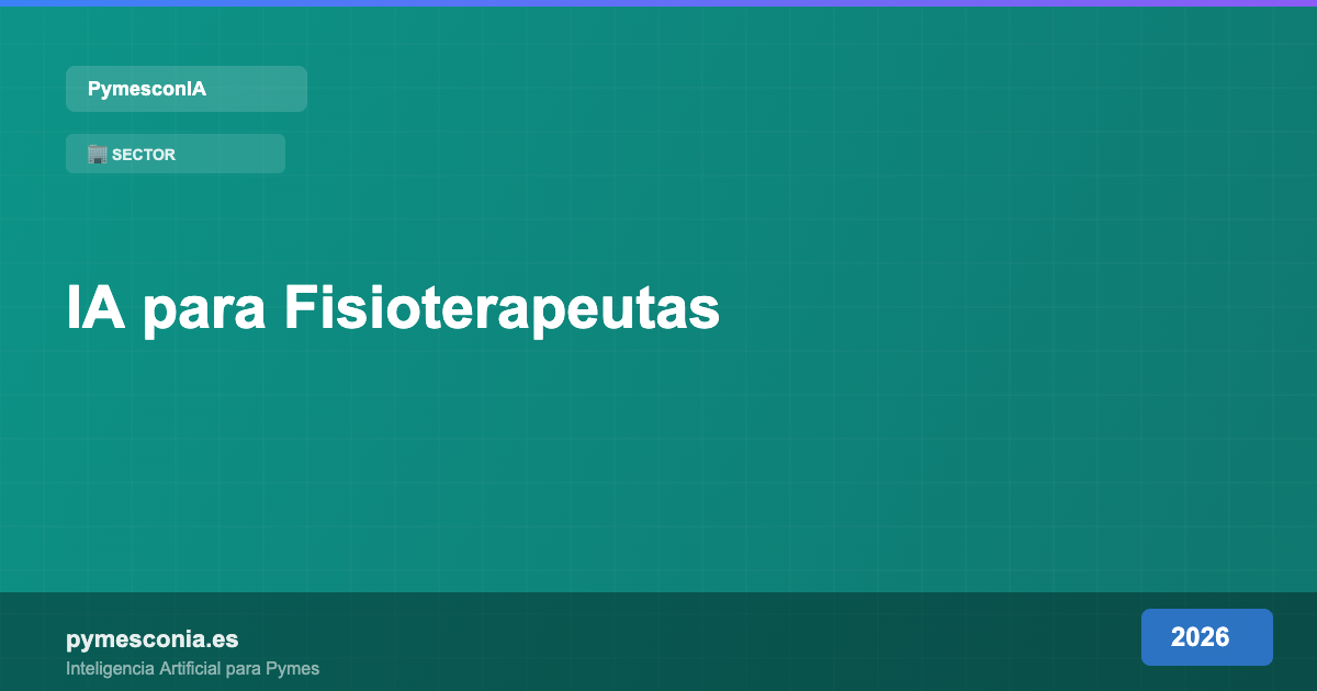 IA para Fisioterapeutas y Clínicas de Fisioterapia: Guía 2026 1 img 509 1