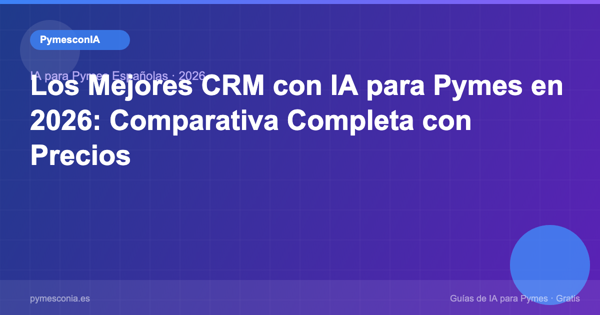 Los Mejores CRM con IA para Pymes en 2026: Comparativa Completa con Precios 1 CRM con IA para pymes: comparativa de HubSpot, Pipedrive, Salesforce y Zoho